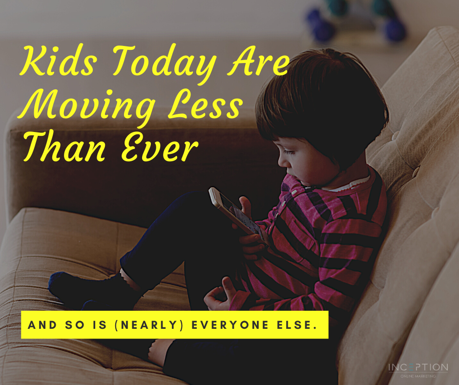 Kids Today Are Moving Less Than Ever