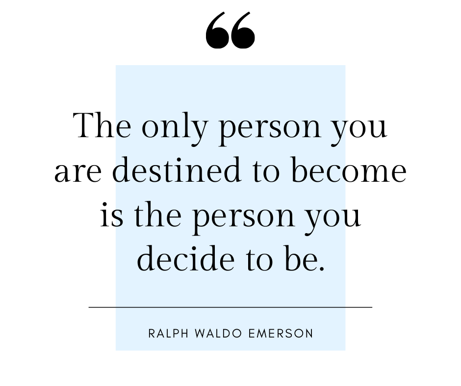 The person you decide to be