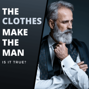 The Clothes Make The Man